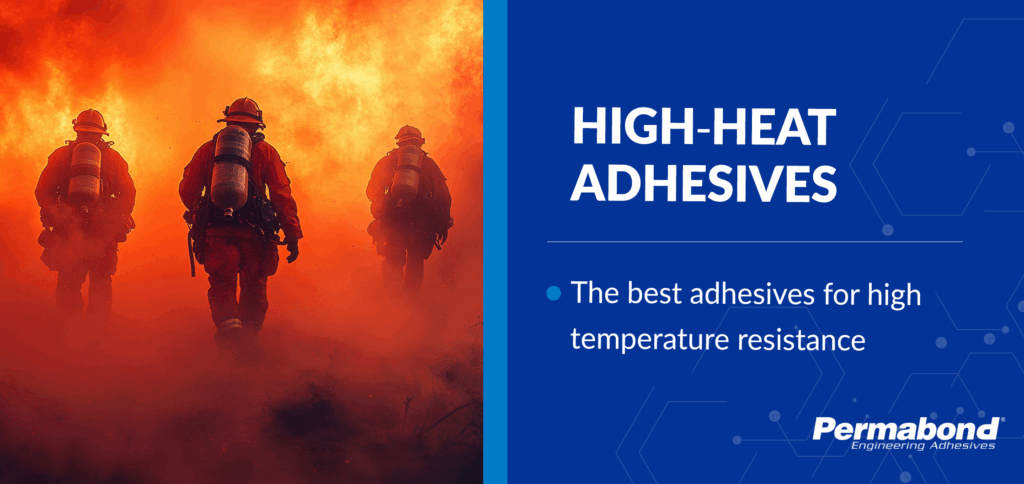 High heat adhesives graphic showing firefighters and Permabond branding for high temperature resistance